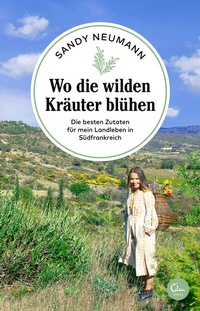 Abbildung von: Wo die wilden Kräuter blühen - Eden Books - ein Verlag der Edel Verlagsgruppe