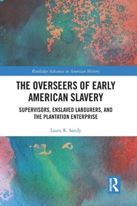 Abbildung von: The Overseers of Early American Slavery - Routledge