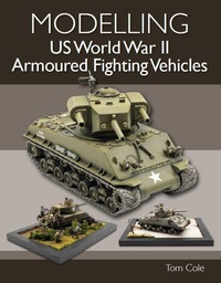Enlarge image Cover: Modelling US World War II Armoured Fighting Vehicles - The Crowood Press Ltd
