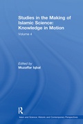 Cover: Studies in the Making of Islamic Science: Knowledge in Motion - Routledge