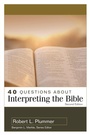 Cover: 40 Questions about Interpreting the Bible - Kregel Academic