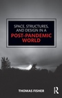 Cover: Space, Structures and Design in a Post-Pandemic World - Routledge