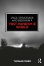 Cover: Space, Structures and Design in a Post-Pandemic World - Routledge
