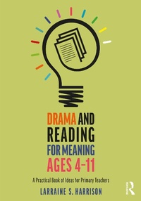 Abbildung von: Drama and Reading for Meaning Ages 4-11 - Routledge