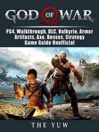 Abbildung von: God of War, PS4, Walkthrough, DLC, Valkyrie, Armor, Artifacts, Axe, Bosses, Strategy, Game Guide Unofficial - The Yuw