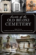 Cover: Secrets of the Old Biloxi Cemetery - The History Press