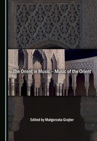Abbildung von: The Orient in Music - Music of the Orient - Cambridge Scholars Publishing
