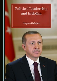 Abbildung von: Political Leadership and Erdogan - Cambridge Scholars Publishing