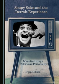 Abbildung von: Soupy Sales and the Detroit Experience - Cambridge Scholars Publishing