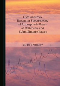 Abbildung von: High Accuracy Resonator Spectroscopy of Atmospheric Gases at Millimetre and Submillimetre Waves - Cambridge Scholars Publishing