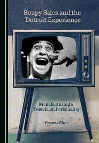 Abbildung von: Soupy Sales and the Detroit Experience - Cambridge Scholars Publishing