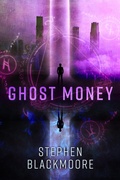 Cover: Ghost Money - Jabberwocky Literary Agency, Inc.