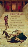Cover: Cardinal Hugh of St. Cher's Commentary on Jesus' Parable of Dives and Lazarus (Luke 16:19-31) - Pickwick Publications