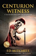 Cover: Centurion Witness (A tale of resurrection and redemption) - California Coast Publishing