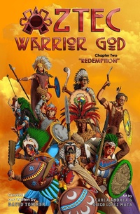 Enlarge image Cover: Aztec Warrior God: Chapter Two, Redemption - Aztec Warrior God