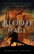 Cover: Blood Mage (Blood Magic, #3) - Blood Magic