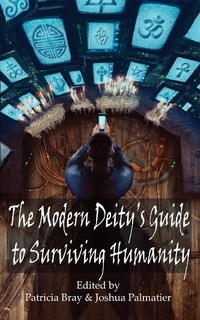 Enlarge image Cover: Modern Deity's Guide to Surviving Humanity - Zombies Need Brains LLC