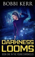 Cover: Darkness Looms (The Young Chronicles, #1) - Bobbi Kerr