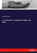 Cover: Dr. David Einhorn's ausgewaehlte Predigten und Reden - Hansebooks
