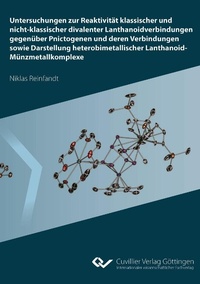 Abbildung von: Untersuchungen zur Reaktivität klassischer und nicht-klassischer divalenter Lanthanoidverbindungen gegenüber Pnictogenen und deren Verbindungen sowie Darstellung heterobimetallischer Lanthanoid-Münzmetallkomplexe - Cuvillier Verlag