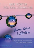 Cover: Drei W&ouml;rter f&uuml;r eine Geschichte - Drei W&ouml;rter f&uuml;r eine Geschichte