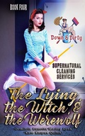 Cover: The Lying, the Witch, and the Werewolf (Down & Dirty Supernatural Cleaning Services, #4) - Little Fish Publishing