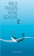 Cover: Wale tragen keine Schuhe - Verlagshaus Seidel & Sch&uuml;tz