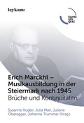Cover: Erich Marckhl - Musikausbildung in der Steiermark nach 1945 - Leykam