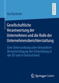 Abbildung von: Gesellschaftliche Verantwortung der Unternehmen und die Rolle der Unternehmensberichterstattung - Springer Gabler