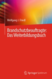Bild vergrößern Bild: Brandschutzbeauftragte: Das Weiterbildungsbuch - Springer Spektrum