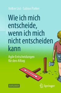 Abbildung von: Wie ich mich entscheide, wenn ich mich nicht entscheiden kann - Springer