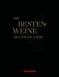 Abbildung von: Gault&Millau Die besten Weine Deutschlands - Edition Michael Fischer / EMF Verlag