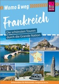 Cover: Womo & weg: Frankreich - Die sch&ouml;nsten Touren durch die Grande Nation - Reise Know-How Verlag Peter Rump GmbH