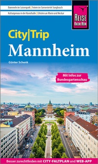 Abbildung von: Reise Know-How CityTrip Mannheim mit Infos zur Bundesgartenschau - Reise Know-How Verlag Peter Rump GmbH