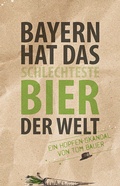 Cover: Bayern hat das schlechteste Bier der Welt - V&ouml;gel, E