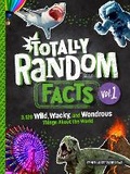 Cover: Totally Random Facts Volume 1 - Bright Matter Books