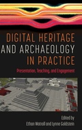 Cover: Digital Heritage and Archaeology in Practice - University Press of Florida