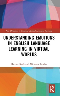 Enlarge image Cover: Understanding Emotions in English Language Learning in Virtual Worlds - Routledge