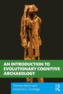 Cover: An Introduction to Evolutionary Cognitive Archaeology - Routledge