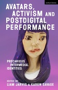 Cover: Avatars, Activism and Postdigital Performance - Methuen Drama