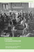 Cover: Placing Internationalism - Bloomsbury Academic