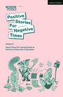 Cover: Positive Stories For Negative Times, Volume Two - Methuen Drama