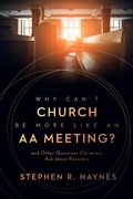 Cover: Why Can't Church Be More Like an AA Meeting? - Eerdmans