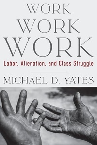 Enlarge image Cover: Work Work Work - Monthly Review Press,U.S.