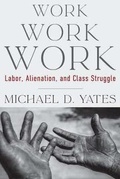 Cover: Work Work Work - Monthly Review Press,U.S.