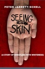 Cover: Seeing My Skin - Naval Institute Press