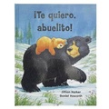 Cover: !Te Quiero, Abuelito! / I Love You, Grandpa! (Spanish Edition) - Parragon