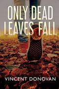Cover: Only Dead Leaves Fall - BLACK ROSE WRITING