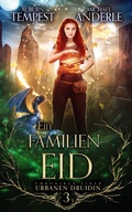 Cover: Ein Familieneid - Chroniken einer urbanen Druidin 3