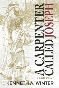 Enlarge image Cover: A Carpenter Called Joseph (Large Print Edition) - Wildernesslessons